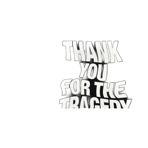 Thank You For The Tragedy T-Sh