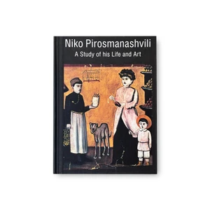 Niko Pirosmanashvili / A Study Of His Life And Art