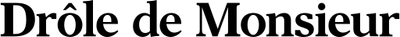 Drole De Monsieur